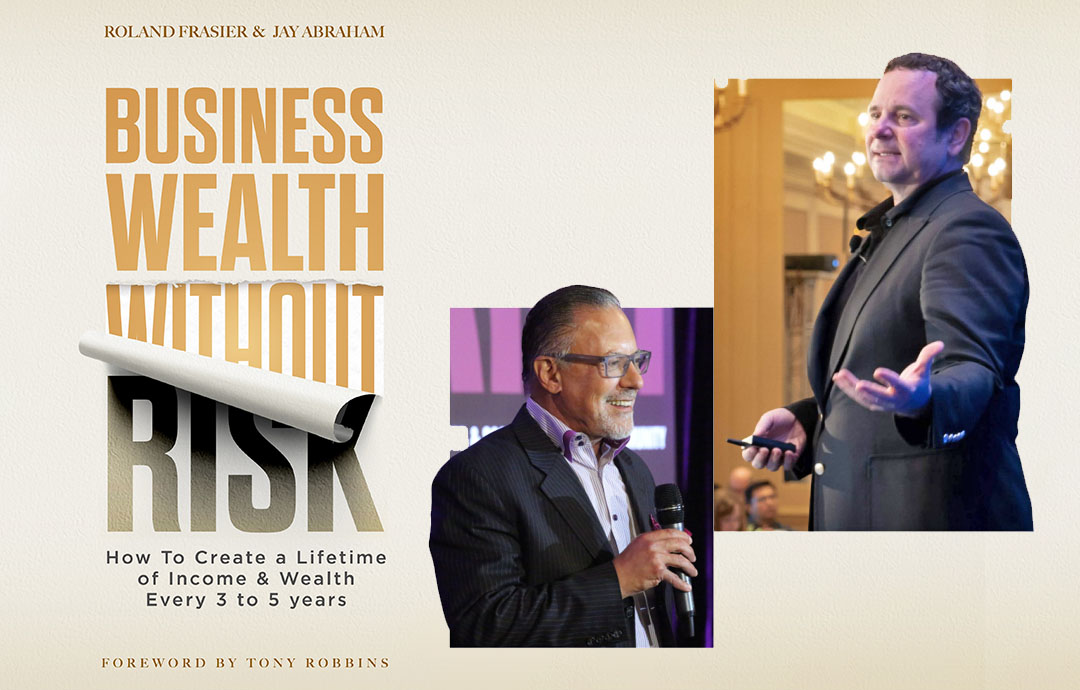 Business Wealth Without Risk by Roland Frasier & Jay Abraham